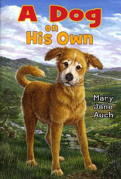 A Dog on His Own Mary Jane Auch