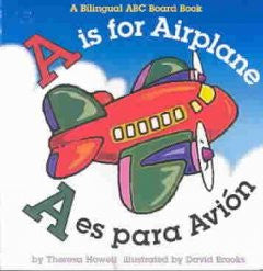 A Is for Airplane, A es para Avion Theresa Howell