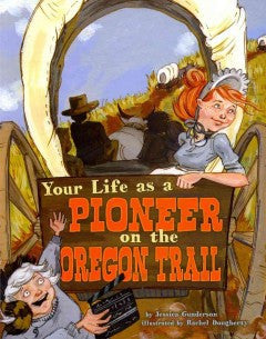 Your Life As a Pioneer on the Oregon Trail