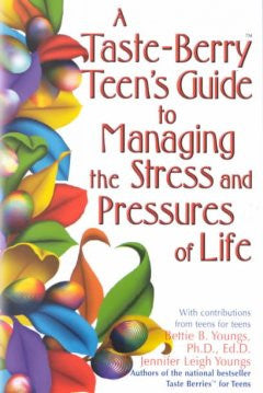A Taste-Berry Teen's Guide to Managing the Stress and Pressu