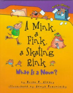 A Mink, a Fink, a Skating Rink: What Is a Noun? Brian P. Cle