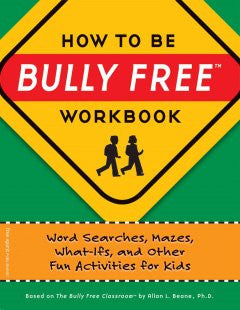 How to Be Bully Free: Word Searches, Mazes, What-Ifs, and Ot