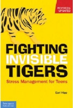 Fighting Invisible Tigers: Stress Management for Teens Earl