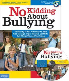 No Kidding about Bullying: 125 Ready-to-Use Activities to He