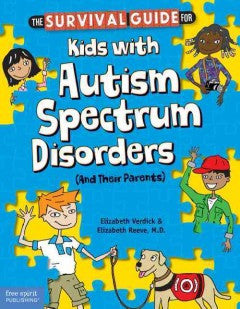 The Survival Guide for Kids With Autism Spectrum Disorders (