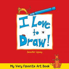 My Very Favorite Art Book: I Love to Draw! Jennifer Lipsey