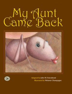 My Aunt Came Back Adapted by John M. Feierabend, Melanie Cha