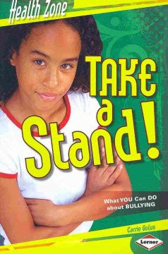 Take a Stand: What You Can Do about Bullying