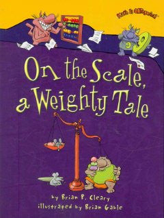 On the Scale, a Weighty Tale Brian P. Cleary, Brian Gable (I