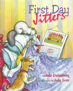First Day Jitters Julie Danneberg, Judith DuFour Love (Illus