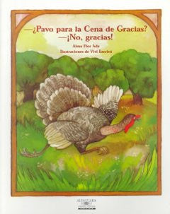 Pavo para la Cena de Accion de Gracias? No Gracias! Alma Flo