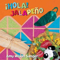Hola! Jalapeno Amy Wilson Sanger, Amy Wilson Sanger (Illustr