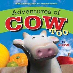 Adventures of Cow, Too Lori Korchek, Marshall Taylor (Photog