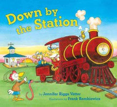 Down by the Station Jennifer Riggs Vetter, Frank Remkiewicz