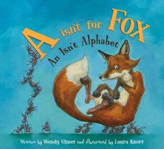 A Isn't for Fox: An Isn't Alphabet