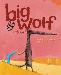 Big Wolf and Little Wolf Nadine Brun-Cosme, Olivier Tallec (